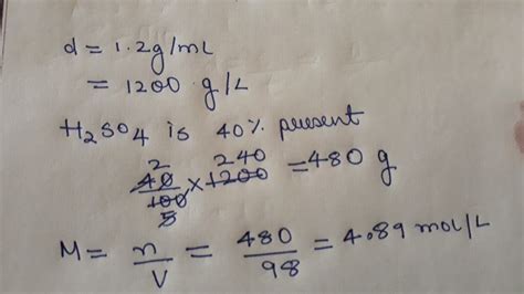 Density of a h2so4 solution is 1.2 g/ml and it is 40%h2so4 by weight ...