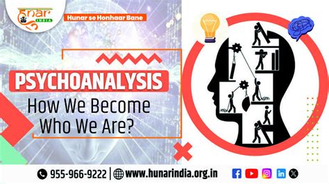 Psychoanalysis, How We Become Who We Are?