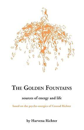 Buy The Golden Fountains: Sources of Energy and Life, Based on the ...