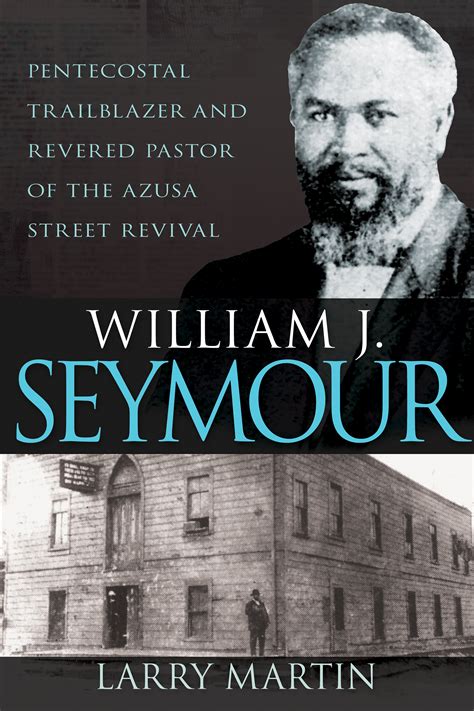 William J. Seymour: Pentecostal Trailblazer and Revered Pastor of the ...