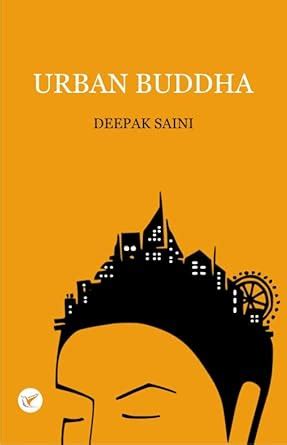 Urban Buddha : Deepak Saini, Kamlesh D. Patel: Amazon.in: Books