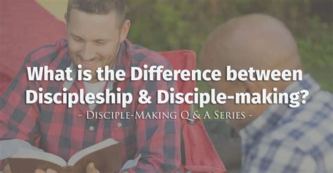 What is the difference between discipleship and disciple-making ...
