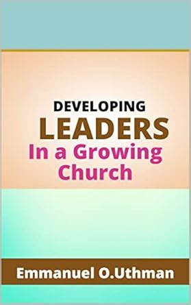 Developing Leaders in A Growing Church eBook : Uthman, Emmanuel: Amazon ...