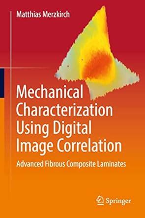 Mechanical Characterization Using Digital Image Correlation: Advanced ...