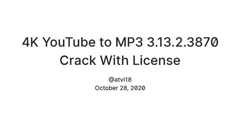 4K YouTube to MP3 3.13.2.3870 Crack With License — Teletype