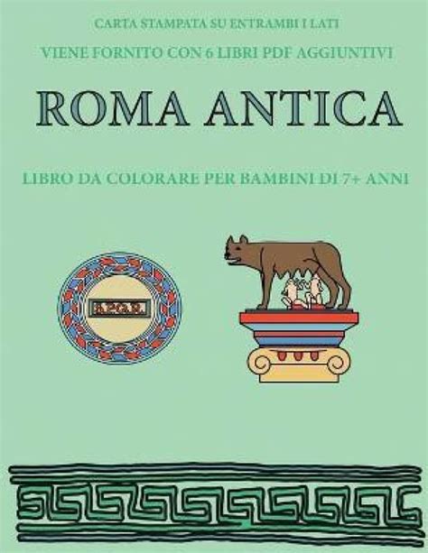 Libro da colorare per bambini di 7+ anni (Roma antica): Buy Libro da ...