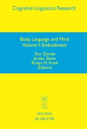 Embodiment (Cognitive Linguistics Research [CLR] Book 35) eBook ...