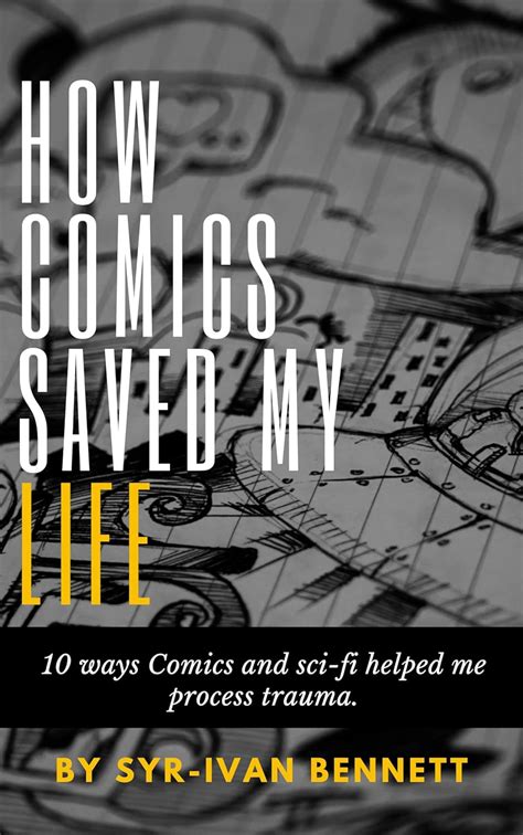 How Comics Saved My Life: 10 Ways Comics and Sci-Fi Helped Me Process ...