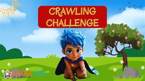 Crawling Challenge! - Jazy Taara - A Super Hero