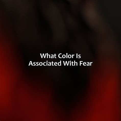 What Colour Represents Fear at Tayla Stang blog
