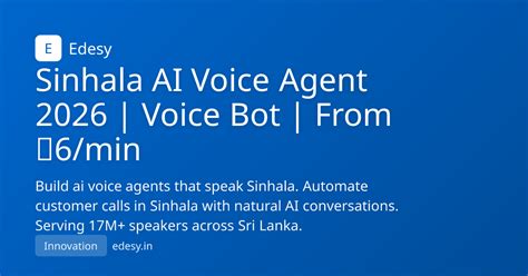 Sinhala AI Voice Agent 2026 | Voice Bot | From ₹6/min | Edesy | edesy.in