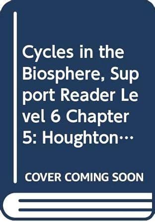 Cycles in the Biosphere, Support Reader Level 6 Chapter 5: Houghton ...