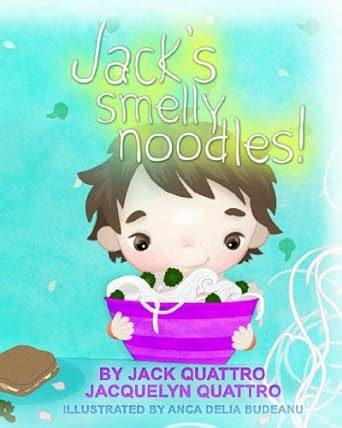 Jack's Smelly Noodles! (Matt and Jack) eBook : Quattro, Jack, Jacquelyn ...