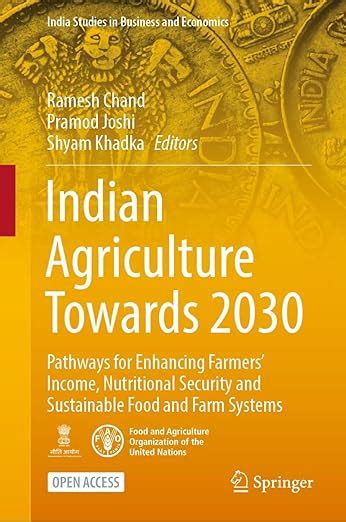 Indian Agriculture Towards 2030: Pathways for Enhancing Farmers’ Income ...