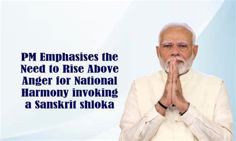 PM Emphasises the Need to Rise Above Anger for National Harmony ...