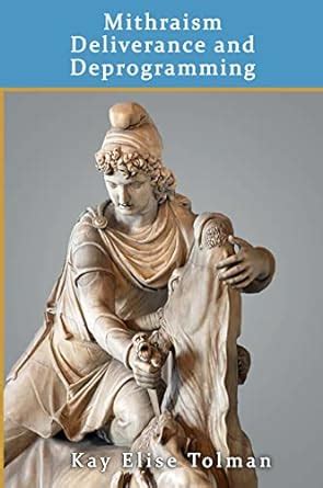 Mithraism Deliverance and Deprogramming eBook : Tolman, Kay: Amazon.in ...