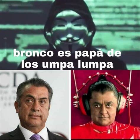 "El Bronco es papá de los Umpa Lumpa" | Más memazos fresquitos en el ...