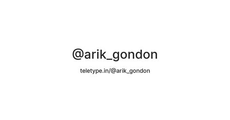 @arik_gondon — Teletype
