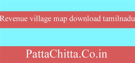 REVENUE VILLAGE MAP DOWNLOAD TAMILNADU - PattaChitta