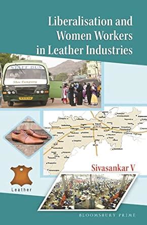 Buy Liberalisation and Women Workers in Leather Industries Book Online ...