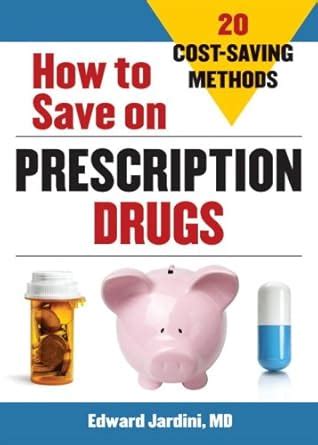 Buy How to Save on Prescription Drugs: 20 Cost Saving Methods Book ...