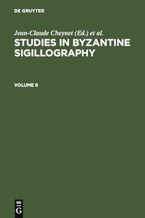 Studies in Byzantine Sigillography. Volume 8 : Cheynet, Jean-Claude ...