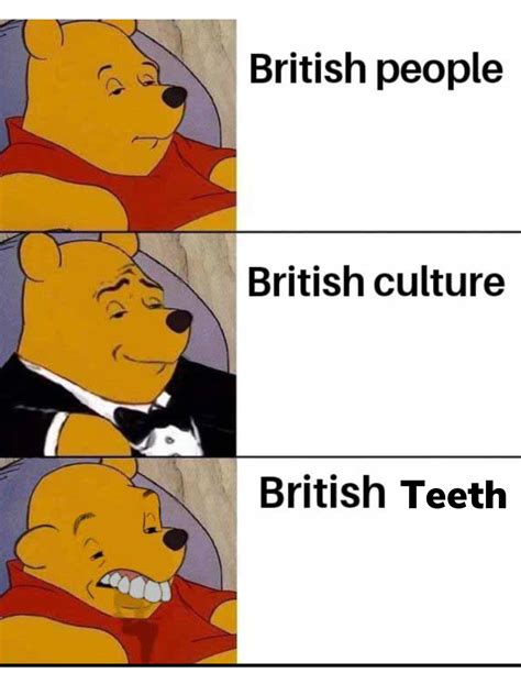 British Teeth : r/memes