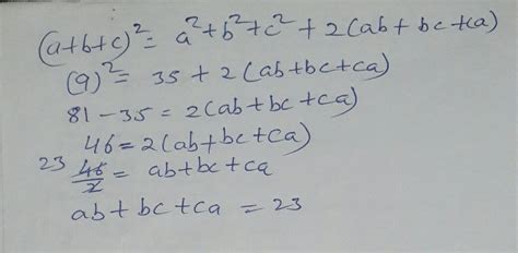 find the value of ab+bc+ac if a+b+c=9 and a²+b²+c²=35 - Brainly.in
