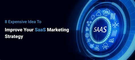 8 Inexpensive Ideas To Improve Your SaaS Marketing Strategies
