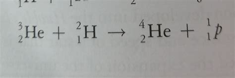 Why is Helium (atomic mass 3, atomic number 2) + Hydrogen (atomic mass ...