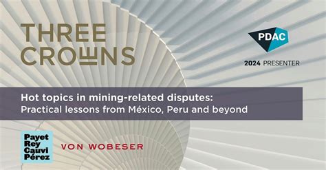 Mining-related disputes: Practical lessons from Mexico, Peru and beyond ...