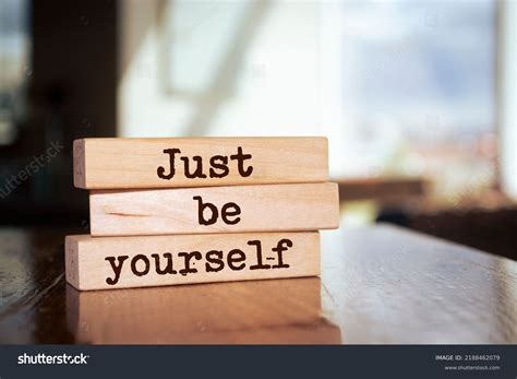 Just Be Yourself