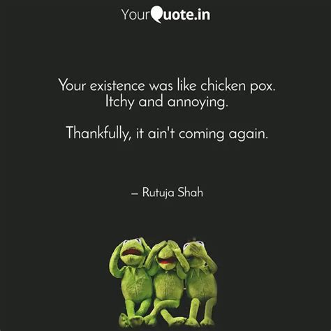 Your existence was like c... | Quotes & Writings by Rutuja Shah | YourQuote