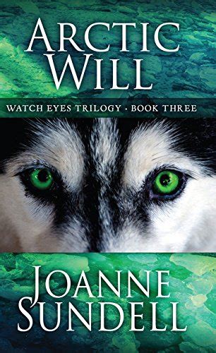 Arctic Will: 3 (Watch Eyes Trilogy) : Sundell, Joanne: Amazon.in: Books
