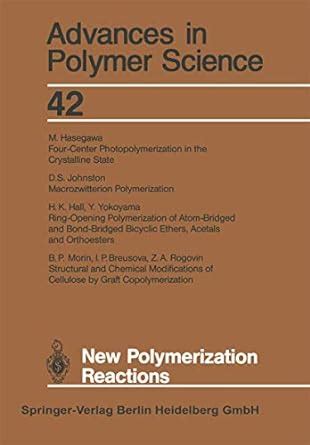New Polymerization Reactions: 42 (Advances in Polymer Science ...