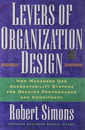 Buy Levers Of Organization Design: How Managers use Accountability ...
