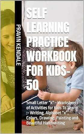 Self Learning Practice Workbook for Kids-50: Small Letter “x ...