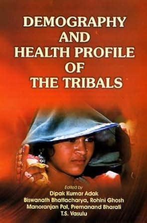 Buy Demography and Health Profile of the Tribals: A Study of M.P. Book ...