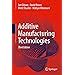 Additive Manufacturing Technologies : Gibson, Ian, Rosen, David ...