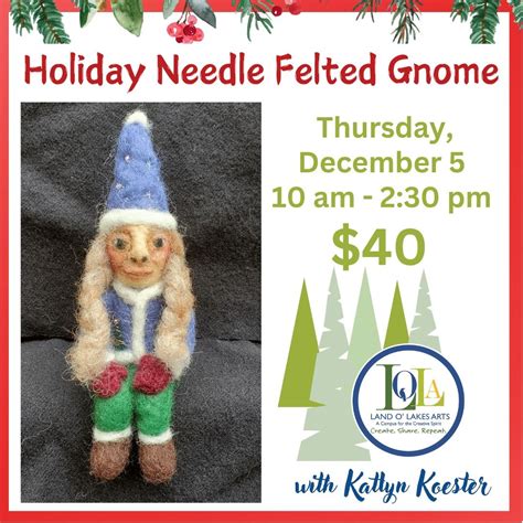 Holiday Needle Felted Gnome, LOLA Arts - Land O’ Lakes Art, Land O ...
