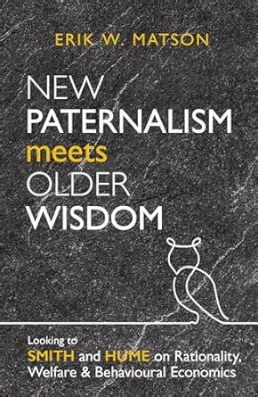 Buy New Paternalism Meets Older Wisdom: Looking to Smith and Hume on ...