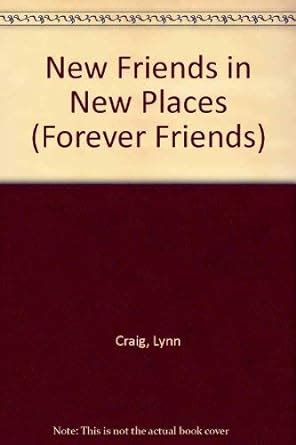 New Friends in New Places (Forever Friends) : Craig, Lynn: Amazon.in: Books