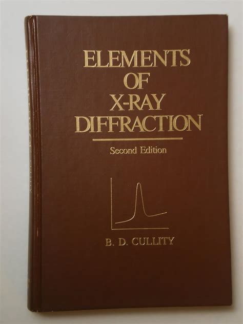 Elements of X-Ray Diffraction (Addison-Wesley series in metallurgy and materials): Cullity ...