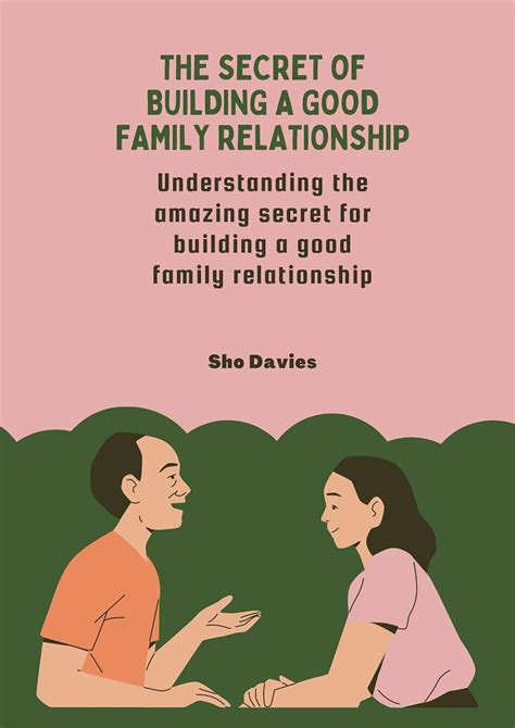 THE SECRET OF BUILDING A GOOD FAMILY RELATIONSHIP: Understanding the ...