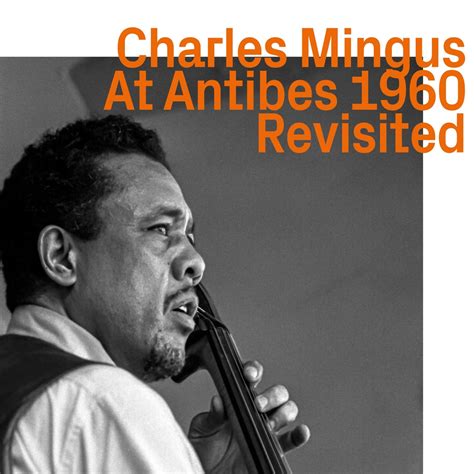 Charles Mingus: At Antibes 1960 Revisited (CD) – jpc.de