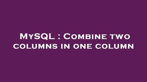 How to Combine Two Columns in MySQL 的图像结果