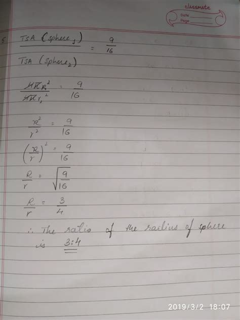 The ratio of total surface areas of two hemispheres is 16:9.Find the ...