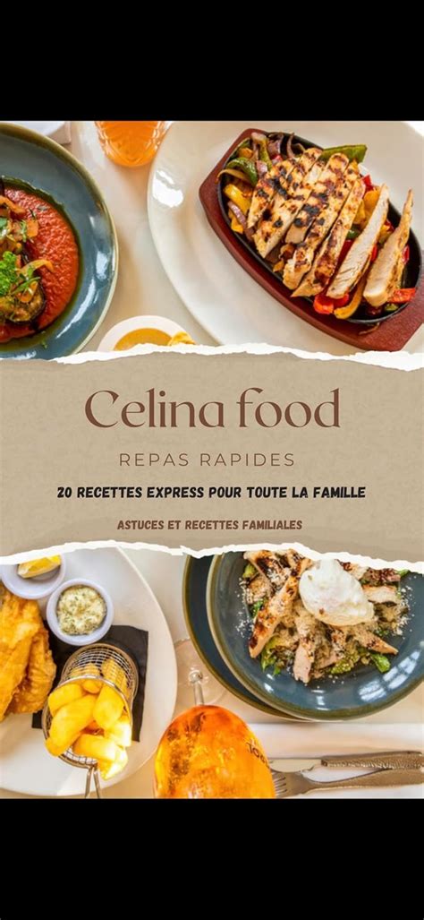 CELINA FOOD repas rapides 20 recettes express pour toute la famille ...
