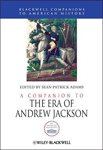 Buy A Companion to the Era of Andrew Jackson (Wiley Blackwell ...