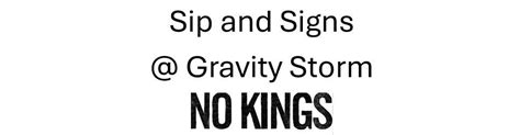 Sip and Signs - sign-making event for "No Kings" rally, Gravity Storm ...